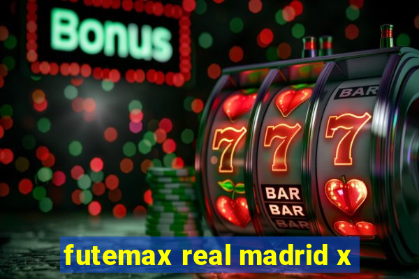 futemax real madrid x